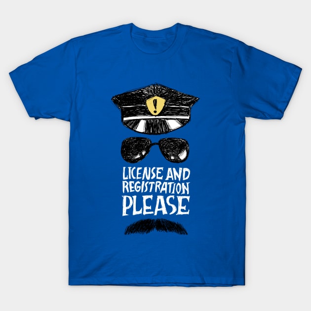 License and registrations please T-Shirt by Pounez